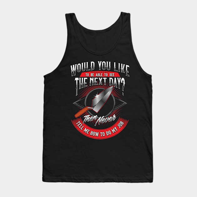 Brick Layer Mason Would You Like To Be Able To See The Next Day Tank Top by E